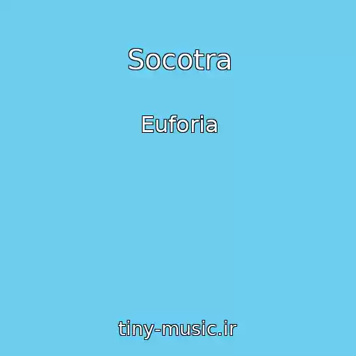 کاور آهنگ Socotra از Euforia