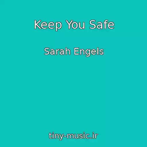 کاور آهنگ Keep You Safe از Sarah Engels