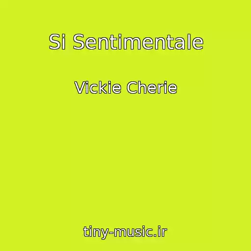 کاور آهنگ Si Sentimentale از Vickie Cherie