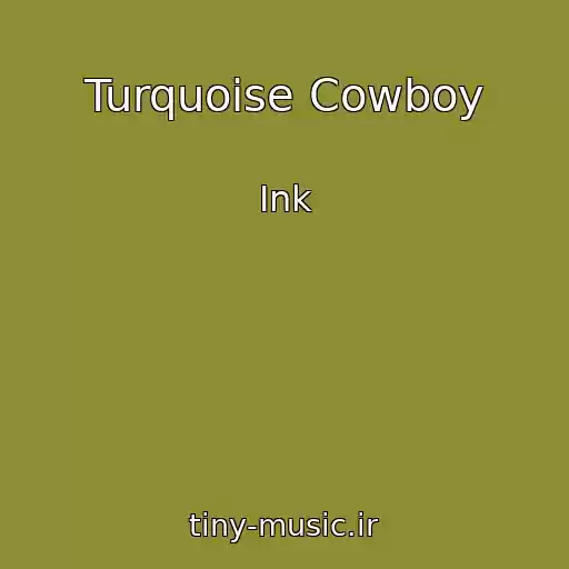 کاور آهنگ Turquoise Cowboy از Ink
