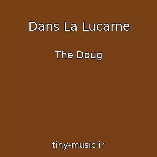 کاور آهنگ Dans La Lucarne از The Doug