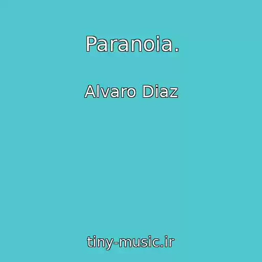 کاور آهنگ Paranoia. از Alvaro Diaz