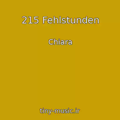 کاور آهنگ 215 Fehlstunden از Chiara