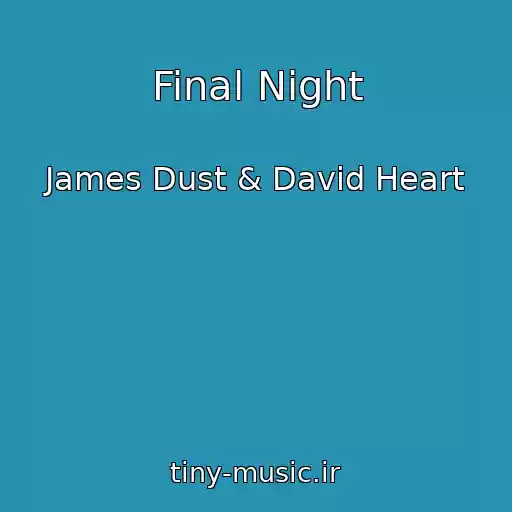 کاور آهنگ Final Night از James Dust & David Heart