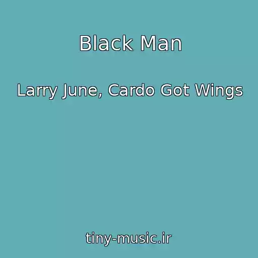 کاور آهنگ Black Man از Larry June, Cardo Got Wings