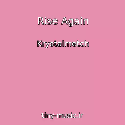 کاور آهنگ Rise Again از Krystalmetch
