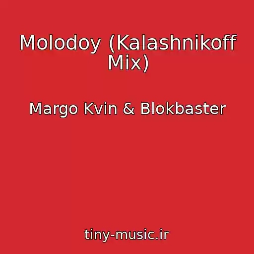 کاور آهنگ Molodoy (Kalashnikoff Mix) از Margo Kvin & Blokbaster