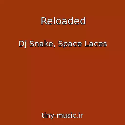 کاور آهنگ Reloaded از Dj Snake, Space Laces
