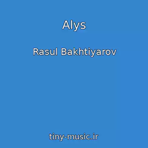 کاور آهنگ Alys از Rasul Bakhtiyarov