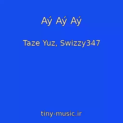 کاور آهنگ Aý Aý Aý از Taze Yuz, Swizzy347