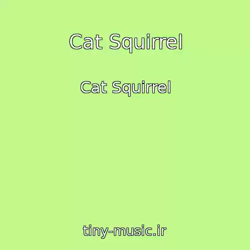 کاور آهنگ Cat Squirrel از Cat Squirrel