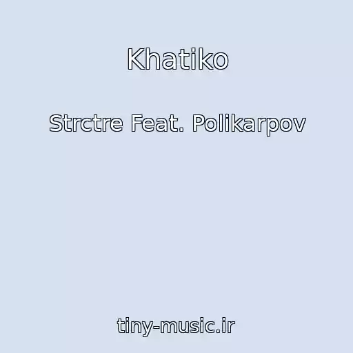 کاور آهنگ Khatiko از Strctre Feat. Polikarpov