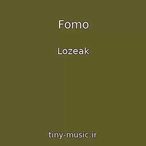 کاور آهنگ Fomo از Lozeak