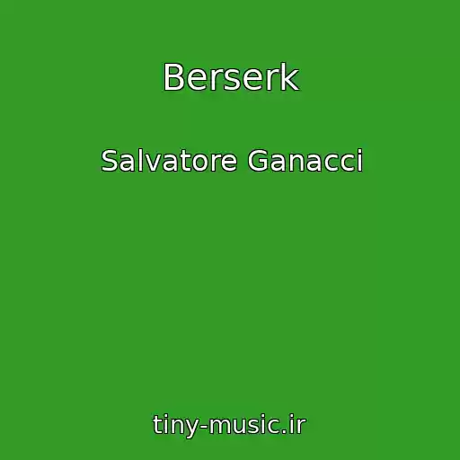 کاور آهنگ Berserk از Salvatore Ganacci