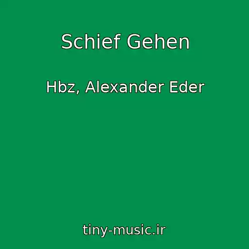 کاور آهنگ Schief Gehen از Hbz, Alexander Eder