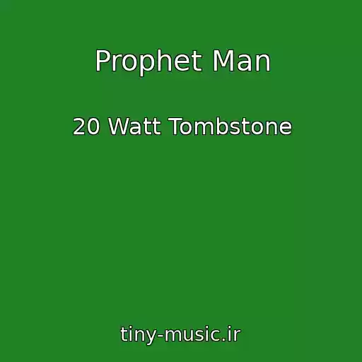 کاور آهنگ Prophet Man از 20 Watt Tombstone