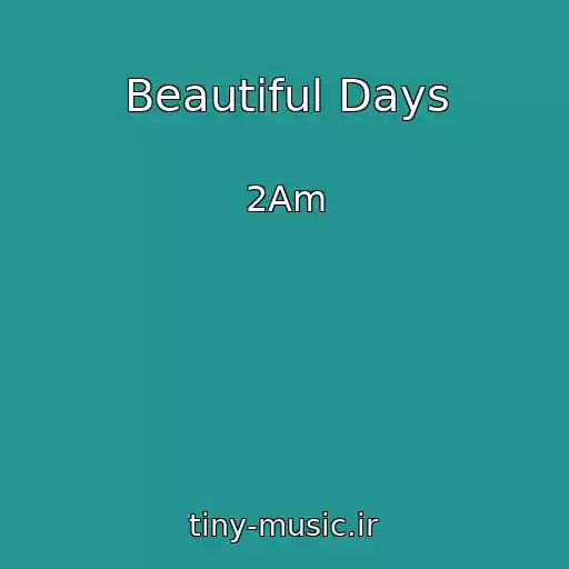 کاور آهنگ Beautiful Days از 2Am