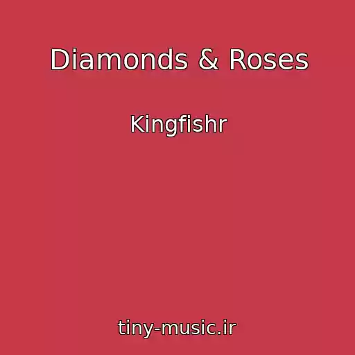 کاور آهنگ Diamonds & Roses از Kingfishr