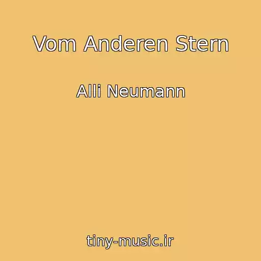 کاور آهنگ Vom Anderen Stern از Alli Neumann