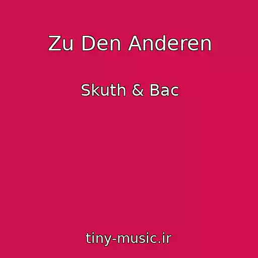 کاور آهنگ Zu Den Anderen از Skuth & Bac