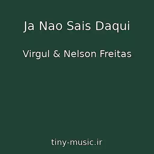 کاور آهنگ Ja Nao Sais Daqui از Virgul & Nelson Freitas