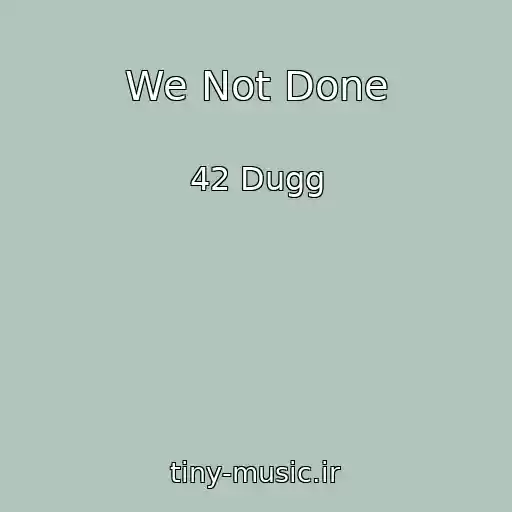کاور آهنگ We Not Done از 42 Dugg