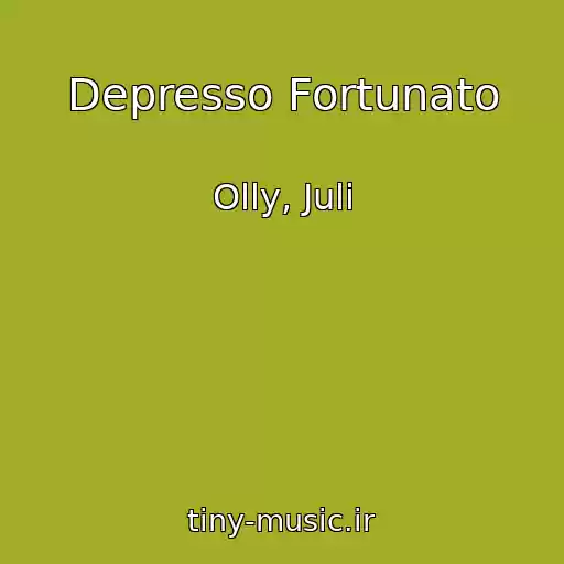 کاور آهنگ Depresso Fortunato از Olly, Juli
