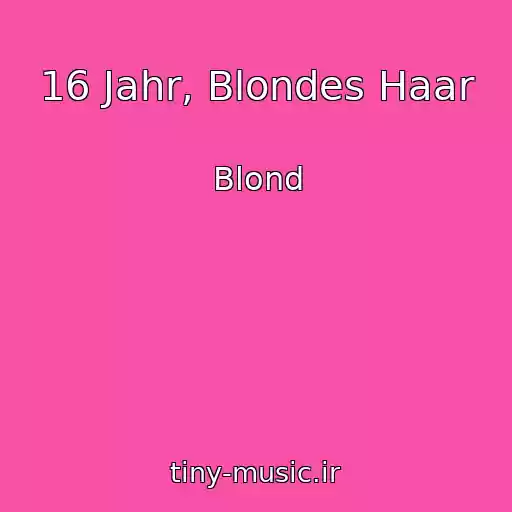 کاور آهنگ 16 Jahr, Blondes Haar از Blond