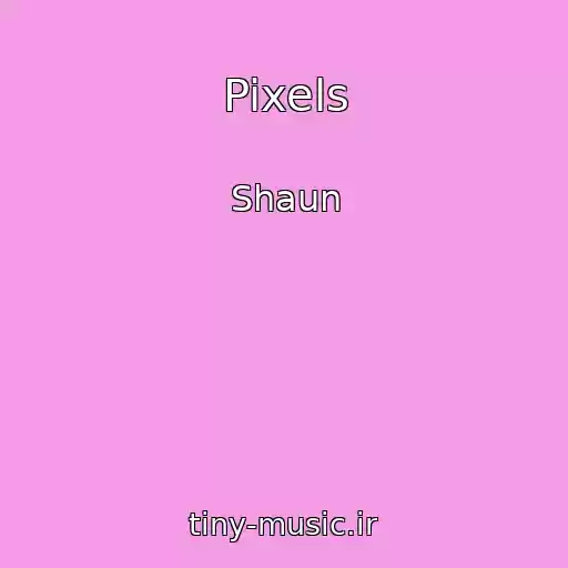 کاور آهنگ Pixels از Shaun