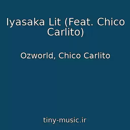 کاور آهنگ Iyasaka Lit (Feat. Chico Carlito) از Ozworld, Chico Carlito