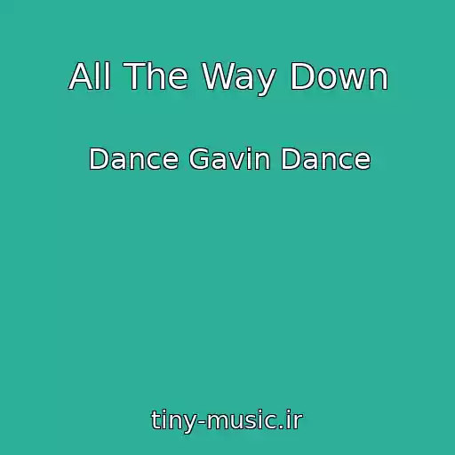 کاور آهنگ All The Way Down از Dance Gavin Dance
