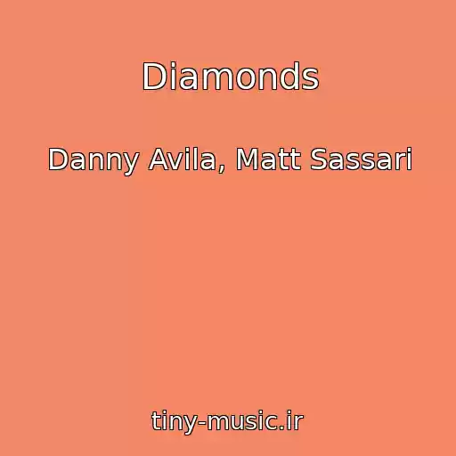کاور آهنگ Diamonds از Danny Avila, Matt Sassari