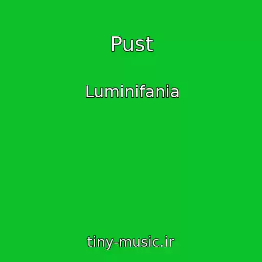 کاور آهنگ Pust از Luminifania