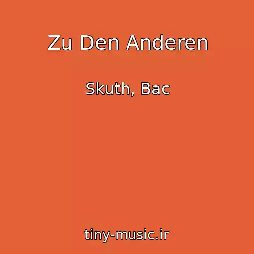 کاور آهنگ Zu Den Anderen از Skuth, Bac