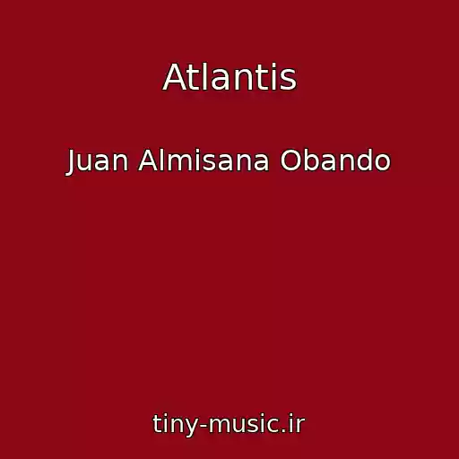 کاور آهنگ Atlantis از Juan Almisana Obando
