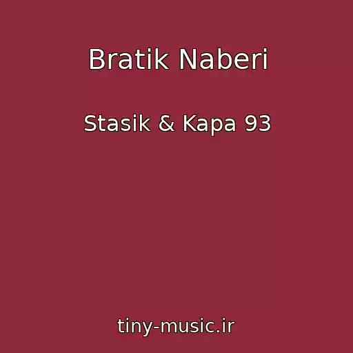 کاور آهنگ Bratik Naberi از Stasik & Kapa 93