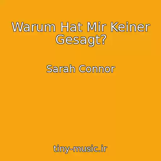 کاور آهنگ Warum Hat Mir Keiner Gesagt? از Sarah Connor