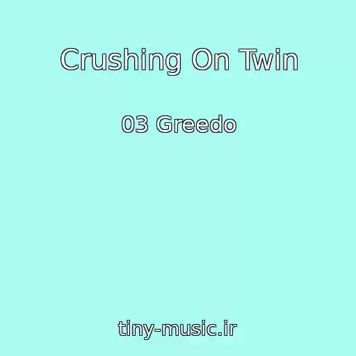 کاور آهنگ Crushing On Twin از 03 Greedo