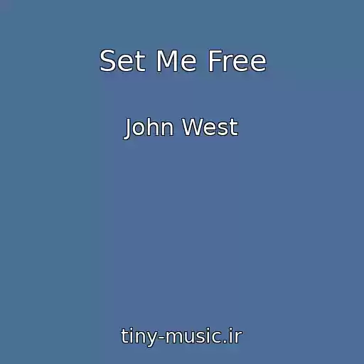 کاور آهنگ Set Me Free از John West