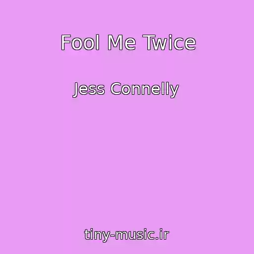 کاور آهنگ Fool Me Twice از Jess Connelly