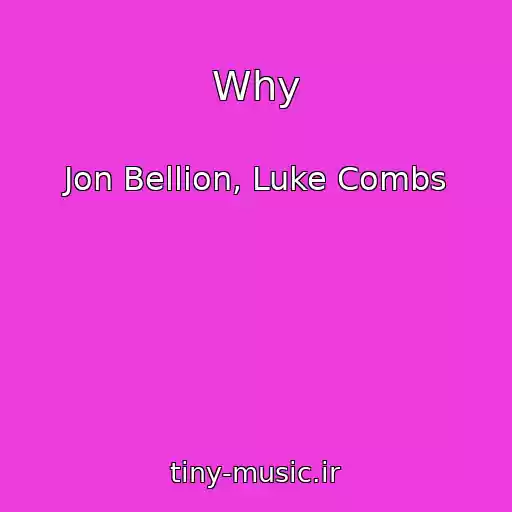 کاور آهنگ Why از Jon Bellion, Luke Combs