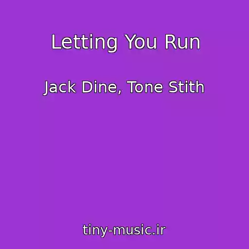 کاور آهنگ Letting You Run از Jack Dine, Tone Stith