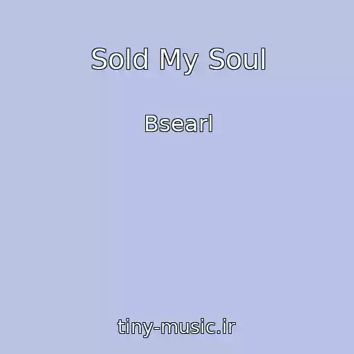 کاور آهنگ Sold My Soul از Bsearl