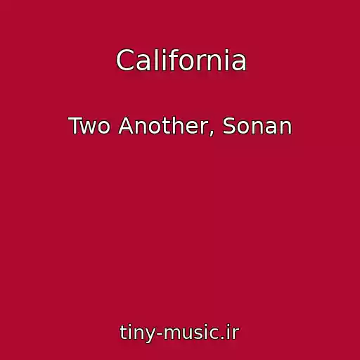 کاور آهنگ California از Two Another, Sonan
