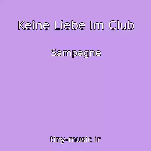 کاور آهنگ Keine Liebe Im Club از Sampagne