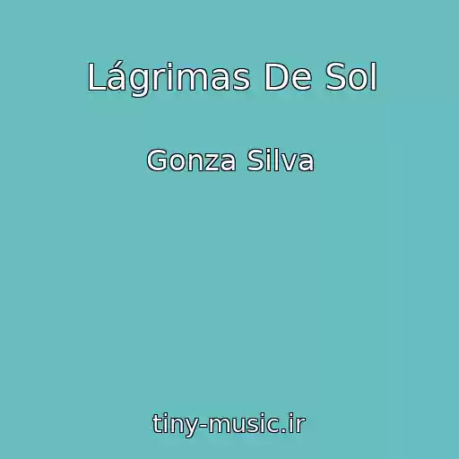 کاور آهنگ Lágrimas De Sol از Gonza Silva