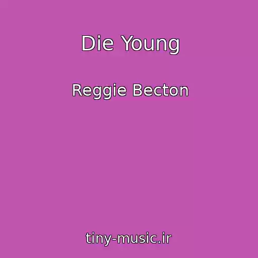 کاور آهنگ Die Young از Reggie Becton