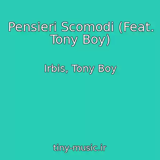 کاور آهنگ Pensieri Scomodi (Feat. Tony Boy) از Irbis, Tony Boy