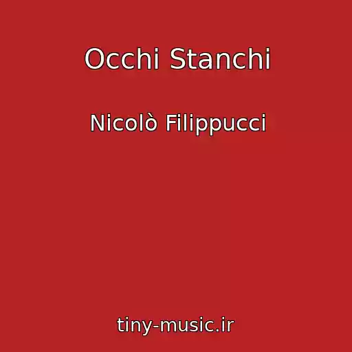 کاور آهنگ Occhi Stanchi از Nicolò Filippucci