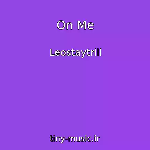 کاور آهنگ On Me از Leostaytrill
